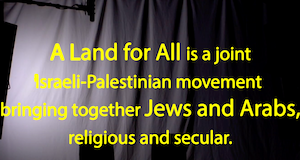 LAND FOR ALL ISRAEL AND PALESTINE